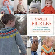 Sweet Pickles: 27 Adorable Knits for Babies and Toddlers, Martingale & Co Inc