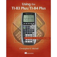 Using the TI-83 Plus/TI-84 Plus, Manning Pubns Co