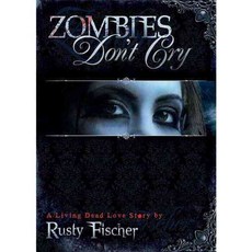 Zombies Don't Cry: A Living Dead Love Story, Medallion Pr Inc