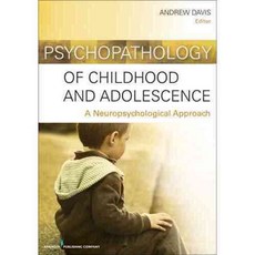 Psychopathology of Childhood and Adolescence: A Neuropsychological Approach, Springer Pub Co