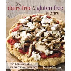 The Dairy-Free & Gluten-Free Kitchen: 150 Delicious Dishes For Every Meal Every Day, Ten Speed Pr