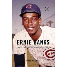 Ernie Banks: Mr. Cub and the Summer of '69, Triumph Books
