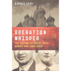 Operation Whisper: The Capture of Soviet Spies Morris and Lona Cohen, Foredge