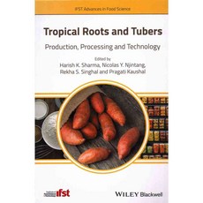 Tropical Roots and Tubers: Production Processing and Technology, Blackwell Pub