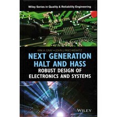 Next Generation Halt and Hass: Robust Design of Electronics and Systems, John Wiley & Sons Inc