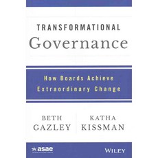 Transformational Governance: How Boards Achieve Extraordinary Change, Jossey-Bass Inc Pub