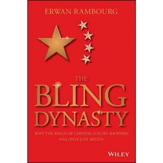 The Bling Dynasty: Why the Reign of Chinese Luxury Shoppers Has Only Just Begun, John Wiley & Sons Inc