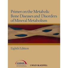 Primer on the Metabolic Bone Diseases and Disorders of Mineral Metabolism, Blackwell Pub