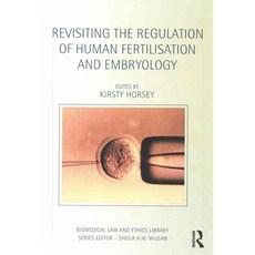 Revisiting the Regulation of Human Fertilisation and Embryology, Routledge