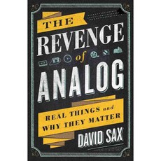 The Revenge of Analog: Real Things and Why They Matter, Public Affairs