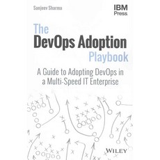 The DevOps Adoption Playbook: A Guide to Adopting DevOps in a Multi-Speed IT Enterprise, John Wiley & Sons Inc
