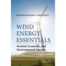 Wind Energy Essentials: Societal Economic and Environmental Impacts, John Wiley & Sons Inc