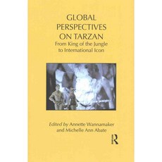 Global Perspectives on Tarzan: From King of the Jungle to International Icon, Routledge