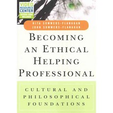 Becoming an Ethical Helping Professional: Cultural and Philosophical Foundations, John Wiley & Sons Inc