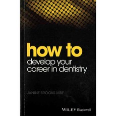 How to Develop Your Career in Dentistry, Blackwell Pub
