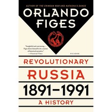 Revolutionary Russia 1891-1991: A History, Picador USA