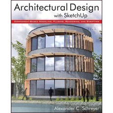 Architectural Design with SketchUp: Component-Based Modeling Plugins Rendering and Scripting, John Wiley & Sons Inc