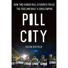 Pill City: How Two Honor Roll Students Foiled the Feds and Built a Drug Empire, St Martins Pr
