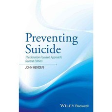 Preventing Suicide: The Solution Focused Approach, Blackwell Pub