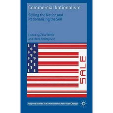 Commercial Nationalism: Selling the Nation and Nationalizing the Sell, Palgrave Macmillan