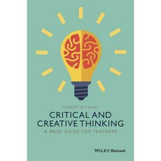 Critical and Creative Thinking: A Brief Guide for Teachers, Blackwell Pub