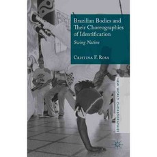 Brazilian Bodies and Their Choreographies of Identification: Swing Nation, Palgrave Macmillan