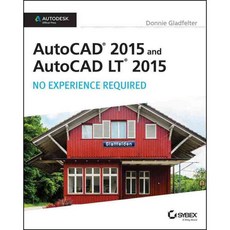 AutoCAD 2015 and AutoCAD LT 2015: No Experience Required, Sybex Inc