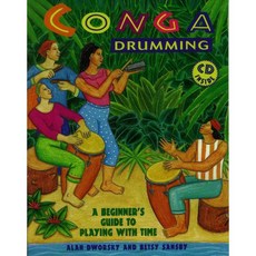 Conga Drumming: A Beginners Guide to Playing With Time, Dancing Hands Music