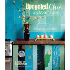 Upcycled Chic and Modern Hacks: Thrifty Ways for Stylish Homes, Cico Books