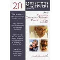20 Questions & Answers About Metastatic Castration-Resistant Prostate Cancer, Jones & Bartlett Learning