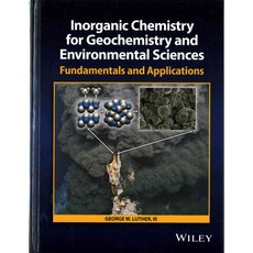 Inorganic Chemistry for Geochemistry and Environmental Sciences: Fundamentals and Applications, John Wiley & Sons Inc