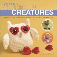 Dr Knit's Curious Creatures: Warm-Hearted and Whimsical Knitted Toy Tales and Patterns, Search Pr Ltd