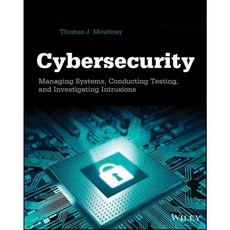 Cybersecurity: Managing Systems Conducting Testing and Investigating Intrusions, John Wiley & Sons Inc