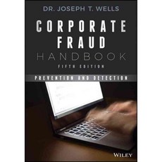 Corporate Fraud Handbook: Prevention and Detection, John Wiley & Sons Inc