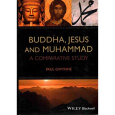 Buddha Jesus and Muhammad: A Comparative Study, Blackwell Pub