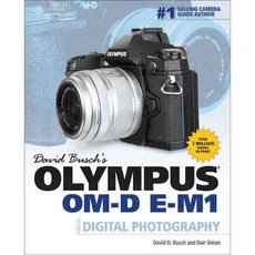 David Busch's Olympus OM-D E-M1 Guide to Digital Photography, Cengage Learning Ptr