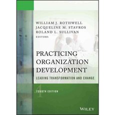 Practicing Organization Development: Leading Transformation and Change, John Wiley & Sons Inc