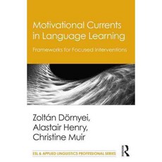 Motivational Currents in Language Learning: Frameworks for Focused Interventions, Routledge