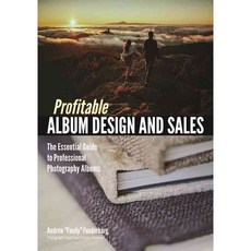 Profitable Photo Album Design and Sales: The Essential Guide to Professional Photography Albums, Amherst Media