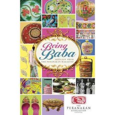 Being Baba: Selected Articles from the Peranakan Magazine, Marshall Cavendish Intl