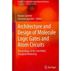 分子邏輯閘與原子電路的架構與設計：第二屆 AtMol 歐洲研討會論文集, 施普林格出版社