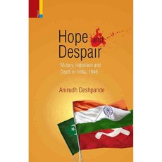 Hope and Despair: Mutiny Rebellion and Death in India, Primus Books