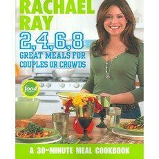 Rachael Ray 2 4 6 8: Great Meals for Couples or Crowds, Clarkson Potter