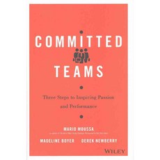 Committed Teams: Three Steps to Inspiring Passion and Performance, John Wiley & Sons Inc