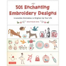 501 Enchanting Embroidery Designs: Irresistible Stitchables to Brighten Up Your Life, Tuttle Pub