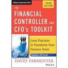 The Financial Controller and CFO's Toolkit: Lean Practices to Transform Your Finance Team, John Wiley & Sons Inc