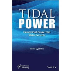 Tidal Power: Harnessing Energy from Water Currents, Wiley-Scrivener