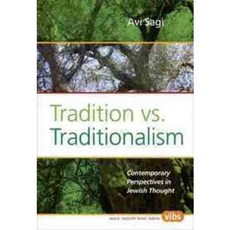 Tradition Vs. Traditionalism: Contemporary Perspectives in Jewish Thought, Brill Rodopi
