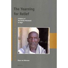 The Yearning for Relief: A History of the Sawaba Movement in Niger, Brill Academic Pub