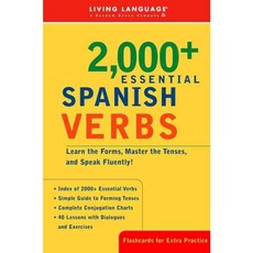 2000+ Essential Spanish Verbs: Learn the Forms Master the Tenses and Speak Fluently!, Living Language